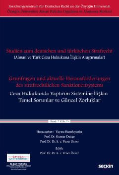 Grundfragen und aktuelle Herausforderungen des strafrechtlichen Sanktionensystems / Ceza Hukukunda Yaptırım Sistemine İlişkin Temel Sorunlar ve Güncel Zorluklar Cilt: 7