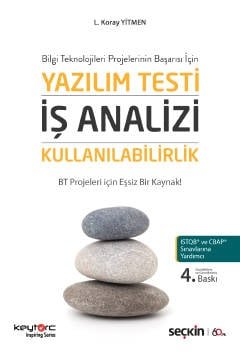 Bilgi Teknolojileri Projelerinin Başarısı İçinYazılım Testi – İş Analizi – Kullanılabilirlik BT Projeleri için Eşsiz Bir Kaynak!