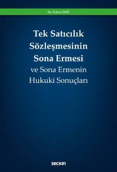 Tek Satıcılık Sözleşmesinin Sona Ermesi ve Sona Ermenin Hukuki Sonuçları