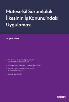 Müteselsil Sorumluluk İlkesinin <br />İş Kanunu'ndaki Uygulaması
