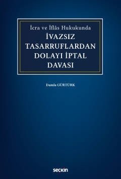 İcra ve İflâs Hukukundaİvazsız Tasarruflardan Dolayı İptal Davası
