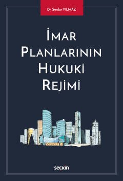 İmar Planlarının Hukuki Rejimi