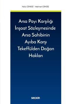 Arsa Payı Karşılığı İnşaat Sözleşmesinde <br />Arsa Sahibinin Ayıba Karşı Tekeffülden Doğan Hakları
