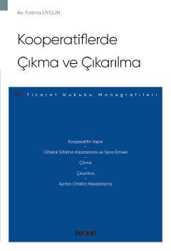 Kooperatiflerde Çıkma ve Çıkarılma – Ticaret Hukuku Monografileri –