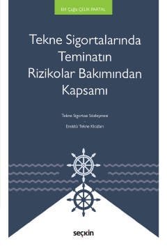 Tekne Sigortalarında Teminatın Rizikolar Bakımından Kapsamı