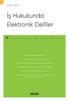 İş Hukukunda Elektronik Deliller – İş Hukuku Monografileri –