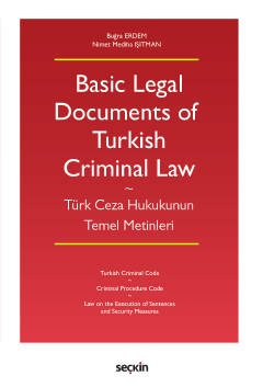 Basic Legal Documents of Turkish Criminal Law<br /> (Türk Ceza Hukukunun Temel Metinleri)