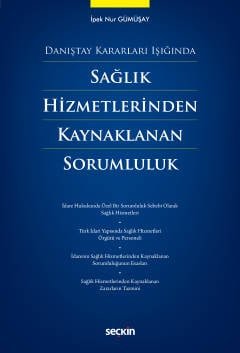 Danıştay Kararları IşığındaSağlık Hizmetlerinden Kaynaklanan<br />Sorumluluk