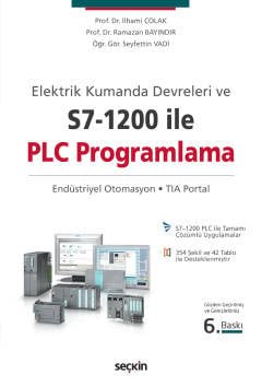 Elektrik Kumanda Devreleri ve S7–1200 ile PLC Programlama Endüstriyel Otomasyon – TIA Portal