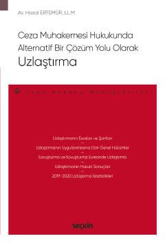Ceza Muhakemesi Hukukunda<br />Alternatif Bir Çözüm Yolu Olarak<br />Uzlaştırma – Ceza Hukuku Monografileri –