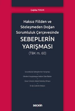 Haksız Fiilden ve Sözleşmeden Doğan Sorumluluk ÇerçevesindeSebeplerin Yarışması (TBK m.60)