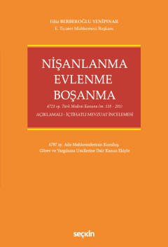 Nişanlanma – Evlenme – Boşanma 4721 sy. Türk Medeni Kanunu (M. 118 – 201)