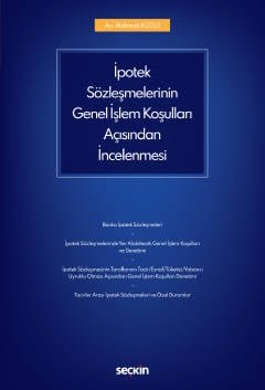 İpotek Sözleşmelerinin Genel İşlem Koşulları Açısından İncelenmesi
