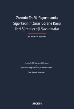 Zorunlu Trafik Sigortasında Sigortacının Zarar Görene Karşı İleri Sürebileceği Savunmalar