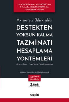 Aktüerya BilirkişiliğiDestekten Yoksun Kalma Tazminatı Hesaplama Yöntemleri Aktüerya Teorisi – Finans Teorisi – Yargı Uygulamaları
