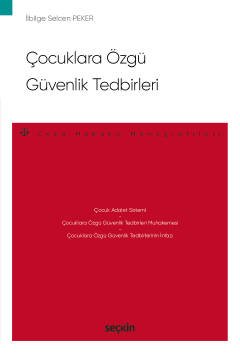 Çocuklara Özgü Güvenlik Tedbirleri - Ceza Hukuku Monografileri -