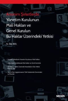 Anonim Şirketlerde Yönetim Kurulunun Mali Hakları ve Genel Kurulun Bu Haklar Üzerindeki Yetkisi (Say On Pay)