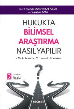 Hukukta Bilimsel Araştırma Nasıl Yapılır? – Makale ve Tez Yazımında Yöntem –