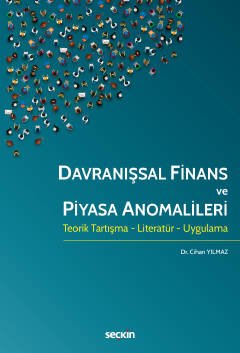 Davranışsal Finans ve Piyasa Anomalileri Teorik Tartışma – Literatür – Uygulama