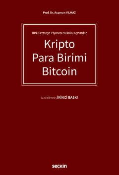 Türk Sermaye Piyasası Hukuku AçısındanKripto Para Birimi Bitcoin