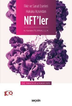 Fikir ve Sanat Eserleri Hukuku Açısından<br />NFT'ler –Teknoloji ve Hukuk Dizisi–