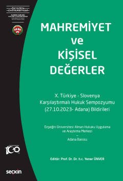 Mahremiyet ve Kişisel Değerler (Türkiye–Slovenya X. Karşılaştırmalı Hukuk Sempozyumu –27.10.2022 Adana– Bildirileri)