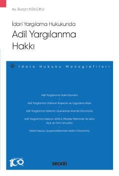 İdari Yargılama HukukundaAdil Yargılanma Hakkı –İdare Hukuku Monografileri–