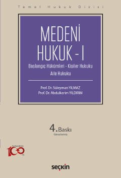 Temel Hukuk DizisiMedeni Hukuk – I (THD) (Başlangıç Hükümleri – Kişiler Hukuku – Aile Hukuku)