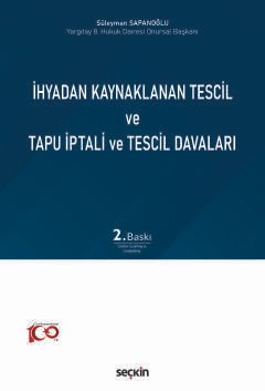 İhyadan Kaynaklanan Tescil ve Tapu İptali ve Tescil Davaları