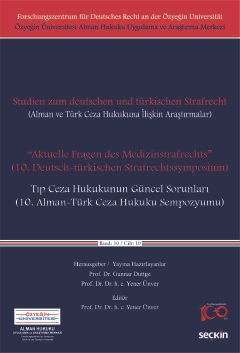 Alman ve Türk Ceza Hukukuna İlişkin Araştırmalar"Aktuelle Fragen des Medizinstrafrechts"<br />– Tıp Ceza Hukukunun Güncel Sorunları<br /> (10. Alman–Türk Ceza Hukuku Sempozyumu)