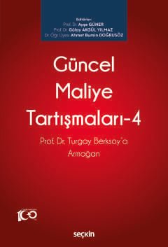 Güncel Maliye Tartışmaları – 4  Prof. Dr. Turgay Berksoy'a Armağan