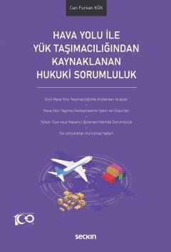 Hava Yolu ile Yük Taşımacılığından Kaynaklanan Hukuki Sorumluluk