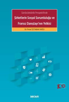 Sürdürülebilirlik PerspektifindeŞirketlerin Sosyal Sorumluluğu ve Fransız Danıştayı'nın Yetkisi