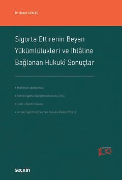 Sigorta Ettirenin Beyan Yükümlülükleri ve İhlâline Bağlanan Hukukî Sonuçlar