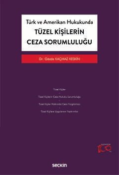 Türk ve Amerikan HukukundaTüzel Kişilerin Ceza Sorumluluğu