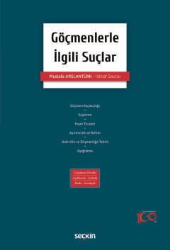 Göçmenlerle İlgili Suçlar Uygulama Örnekli – Açıklamalı İçtihatlı – Notlu – Gerekçeli
