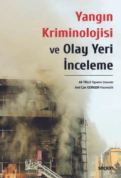 Yangın Kriminolojisi ve Olay Yeri İnceleme