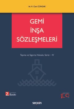 Gemi İnşa Sözleşmeleri Taşıma ve Sigorta Hukuku Serisi – IV