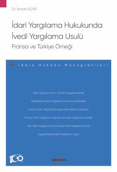 İdari Yargılama Hukukunda İvedi Yargılama Usulü: Fransa ve Türkiye Örneği – İdare Hukuku Monografileri –