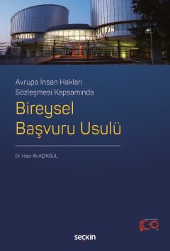 Avrupa İnsan Hakları Sözleşmesi KapsamındaBireysel Başvuru Usulü