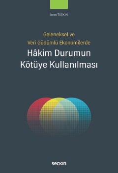 Geleneksel ve Veri Güdümlü EkonomilerdeHâkim Durumun Kötüye Kullanılması