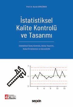 İstatistiksel Kalite Kontrolü ve Tasarımı  İstatistiksel Süreç Kontrolü,  Deney Tasarımı, Kabul Örneklemesi ve Güvenilirlik