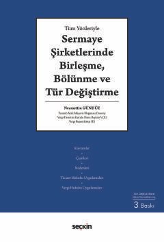 Tüm YönleriyleSermaye Şirketlerinde Birleşme, Bölünme ve Tür Değiştirme