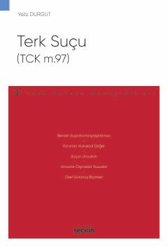 Terk Suçu (TCK m.97)<br />  – Ceza Hukuku Monografileri –