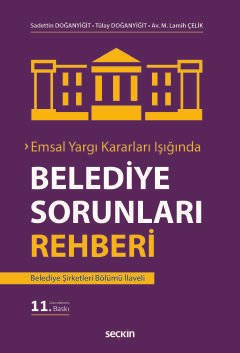 Emsal Yargı Kararları IşığındaBelediye Sorunları Rehberi Belediye Şirketleri Bölümü İlaveli