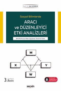 Sosyal BilimlerdeAracı ve Düzenleyici Etki Analizleri<br /> IBM SPSS Process Makro Uygulamalı, Örnek Veri Setleri