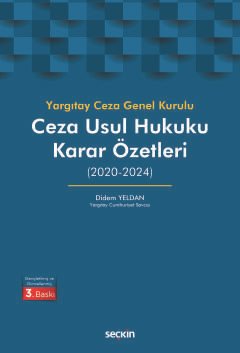 Yargıtay Ceza Genel Kurulu Ceza Usul Hukuku Karar Özetleri (2020–2024)