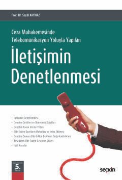 Ceza Muhakemesinde Telekomünikasyon Yoluyla Yapılanİletişimin Denetlenmesi