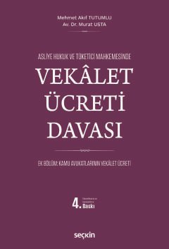 Asliye Hukuk ve Tüketici MahkemelerindeVekâlet Ücreti Davası